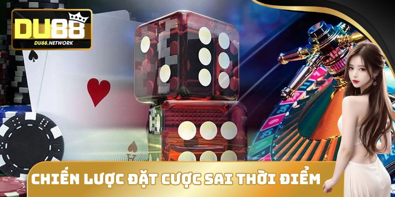 Những Sai Lầm Khi Cá Cược Online Tại DU88 Gây Mất Tiền Oan 2 Sử dụng chiến thuật vào thời điểm không phù hợp sẽ tăng thêm rủi ro