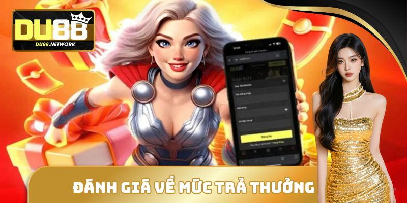 Review Trải Nghiệm Người Dùng Tại DU88 – Góc Nhìn Từ Thực Tế 3 Đánh giá của người dùng về mức trả thưởng của nhà cái