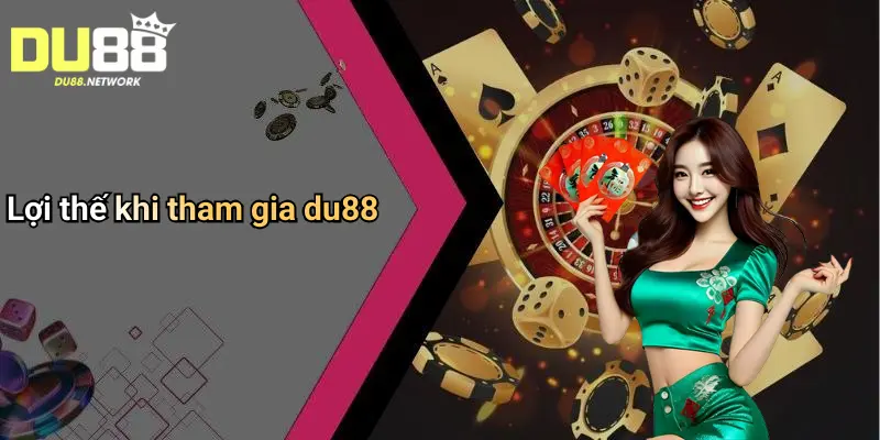 Giới Thiệu Du88: Tổng Quan Về Sân Chơi Cá Cược Được Tin Chọn 5 Lợi thế khi tham gia du88