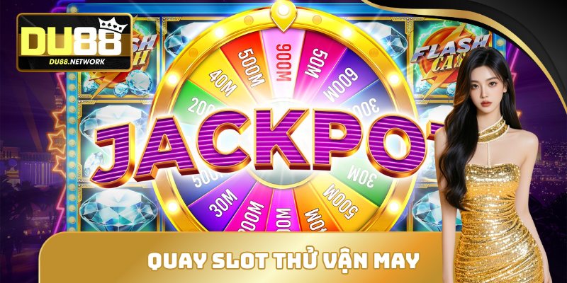 DU88 - Thế Giới Cá Cược Đỉnh Cao Và Bảo Mật Tuyệt Đối 17 Quay slot thử vận may
