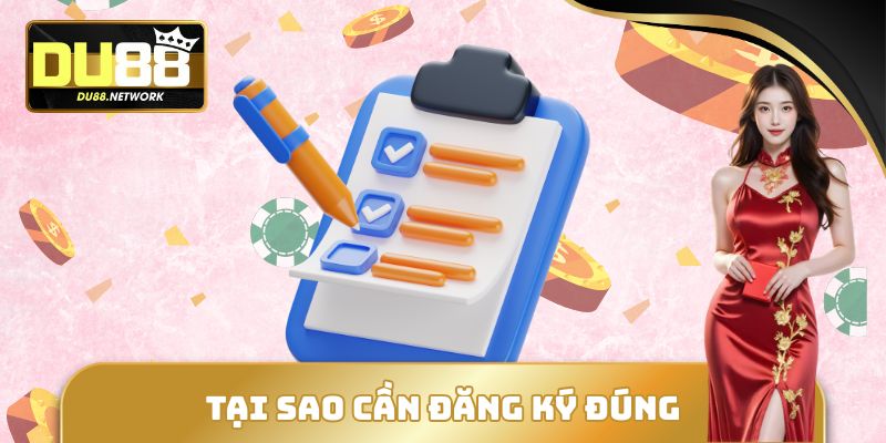 Đăng Ký DU88 - Mở Ra Cơ Hội Tham Gia Vào Nền Tảng Hàng Đầu 4 Tại sao cần đăng ký đúng