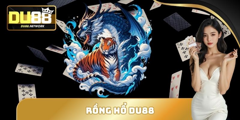 Rồng Hổ DU88 - Sảnh Cá Cược Hấp Dẫn Bậc Nhất Hiện Nay 5 Rồng Hổ DU88